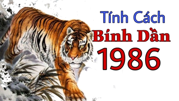 Tính cách nam tuổi Dần 1986: